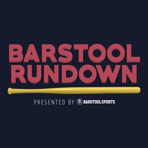 Barstool Rundown