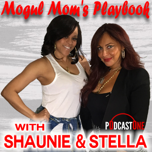 Mogul Mom's Playbook with Shaunie and Stella