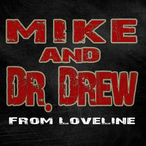 Mike and Dr. Drew from Loveline