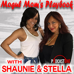 Mogul Mom's Playbook with Shaunie and Stella