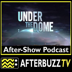 Under The Dome AfterBuzz TV AfterShow