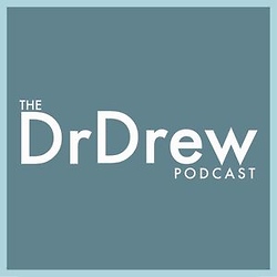 Dr. Drew Podcast