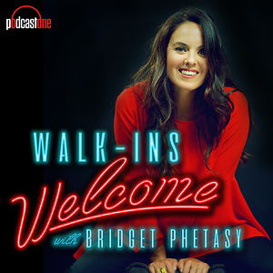 Walk-Ins Welcome with Bridget Phetasy