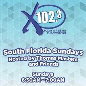 X 102.3's South Florida Sundays