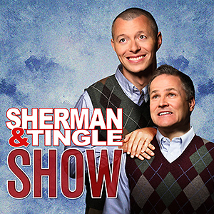 The Sherman & Tingle Show