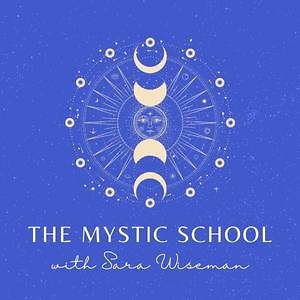 The Mystic School with Sara Wiseman