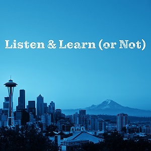 Listen & Learn (or Not)