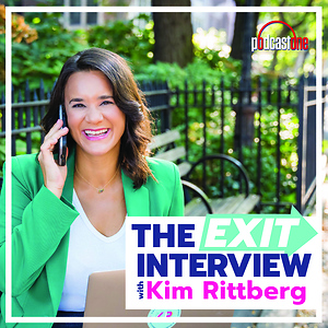 The Exit Interview with Kim Rittberg